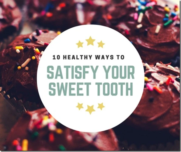 Tips For Satisfying Sweet Cravings